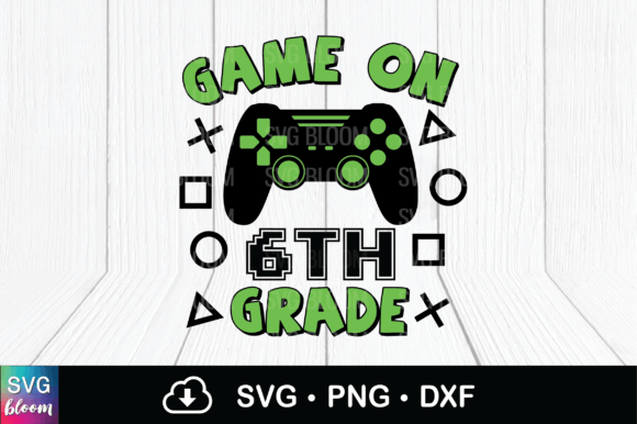 Game on 6th Grade School Svg Sublimation