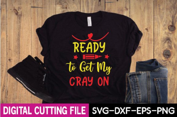 Ready to Get My Cray on SVG: Your Back-to-School Design That Actually Fits Real Life